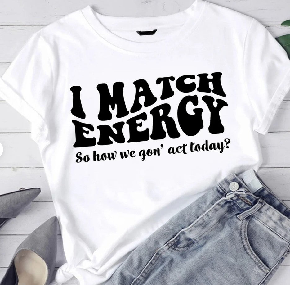 I Match Energy Tee Shirt