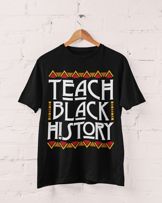 Teach Black History Tee